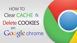 How to Clear Cache and Delete Cookies on Google Chrome?