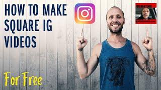 How To Make Square Videos For Instagram (Repurpose your horizontal video Content)