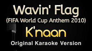 Wavin' Flag (FIFA World Cup Anthem 2010) - K'naan (Karaoke Songs With Lyrics - Original Key)