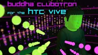 Buddha Clubotron for the HTC Vive