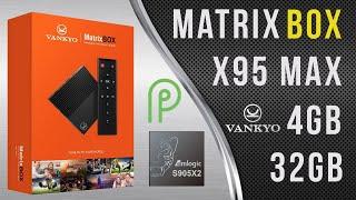 Vankyo MatrixBox X95 Max Amlogic S905X2 4GB 32GB 4K TV Box Review