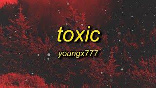 YOUNGX777 - TOXIC (Lyrics) | what's lost