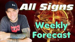 All Signs - WEEKLY FORECAST!