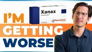 Top 10 Reasons My Patients Regretted Taking Xanax