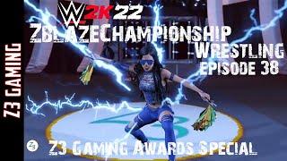 Zblaze Championship Wrestling-Episode 38 (WWE 2K22 Universe Mode)-Z3 Gaming Awards Special
