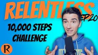 Will's Step Challenge | Relentless Podcast Ep 20