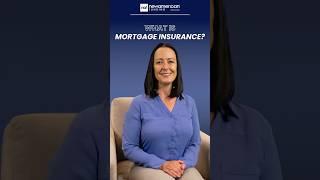 Mortgage Insurance Explained