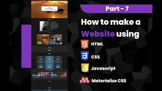 Lesson 7 - How to make a Website using Html | Css | Materialize Css