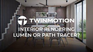 Twinmotion 2024.1 - Lumen vs Path Tracer: Detailed Rendering Tutorial