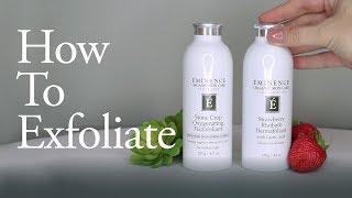 How To Exfoliate | Eminence Organics