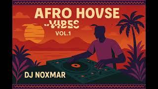 DJ NOXMAR – Afro House Vibes Vol.1 | Exotic Afro House Set 2025