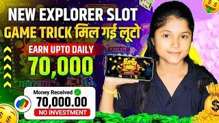 Best Explorer Slots Game 2025 | No Investment, Fast Withdrawals, New Earning App 2025 ! 