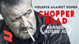 BANNED AD - Mark 'Chopper' Read - Violence Against Women