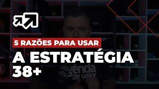 5 RAZÕES PARQ USAR A ESTRATÉGIA 38+ EM SUA AGÊNCIA | ROBSON V. LEITE