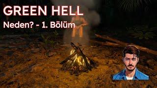 Neden? - Green Hell 1. Bölüm