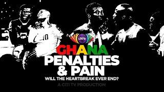 Ghana, penalties, and pain: Will the heartbreak ever end? - A Citi Sports Documentary