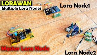 Multiple Lora Nodes Communication with the Master Lora Node, LORAWAN, Lora SX1278 & Arduino