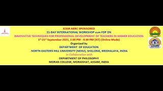 Professional Development of Teachers in HE: NEP 2020 (FDP Day-5, ICSSR-NERC)