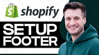 How to Setup Footer in Shopify (Full Tutorial 2024)