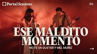 No Te Va Gustar y Mel Muñiz - “Ese maldito momento” - Portal Session #4.