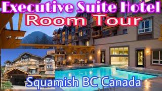 Executive Suites Hotel & Resort//Squamish BC Canada//Room Tour//Great Place to Stay