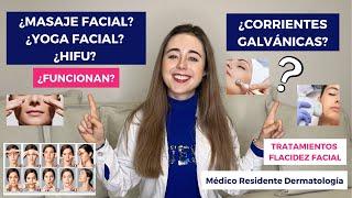 ¿MASAJE O YOGA FACIAL? ¿HIFU? ¿CORRIENTES GALVÁNICAS? ¿FUNCIONAN? TRATAMIENTOS FLACIDEZ FACIAL