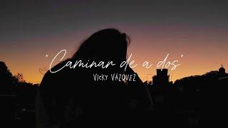 Vicky Vázquez - Caminar de a dos (Vídeo Oficial)