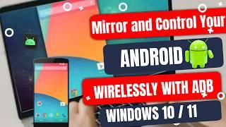 Mirror and Control Your Android Wirelessly with ADB