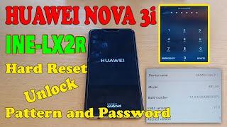 HUAWEI NOVA 3i INE LX2r Hard Reset Unlock Password And Pattern