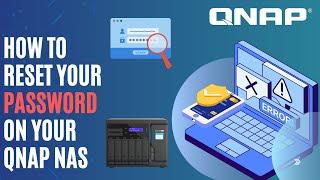 How To Reset Your Password On Your QNAP NAS | 2024 |