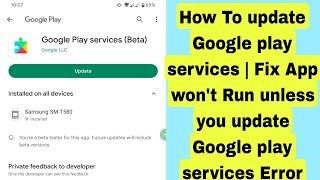 How To update Google play services | Fix App won't Run unless you update Google play services Error