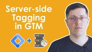 Google Tag Manager Server-side Tagging Tutorial - what it is, setup, and more