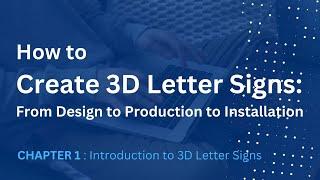 How to Create 3D Letter Signs From Design to Production to Installation chapter 1