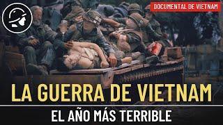 El año más mortal de la Guerra de Vietnam