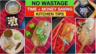 No Wastage, Time + Money Saving Kitchen Tips | Must Know For All