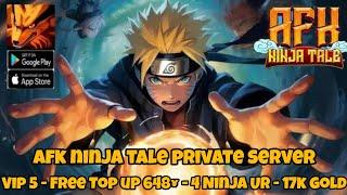 New Afk Ninja Tale Private Server - VIP5 - Free Top up 648¥ - 4 Ninja UR - 17K Gold