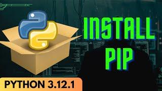 How to Install PIP in Python 3.12.1 (2024) - PIP Install in Python