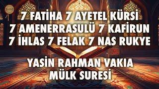 7 Fatiha 7 Ayetel Kürsi 7 Amenerrasulü 7 Kafirun 7 İhlas 7 Felak 7 Nas | Yasin Rahman Vakıa Mülk