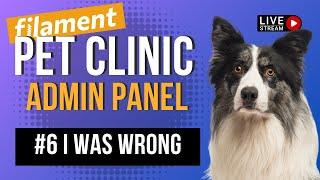 Filament Livestream: Pet Clinic Admin Panel - Mistakes Were Made