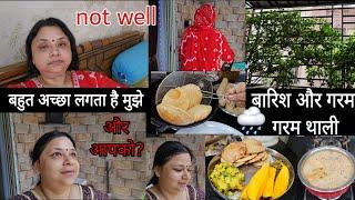 No Matter की तबीयत ठीक नहीं है Show Must Go On || बारिश और गरमा गरम थाली