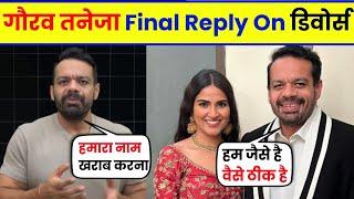 Gaurav Taneja Final Reply To Heaters And PR Teams | Gaurav And Reetu Divorce | Gaurav Angry  Reply