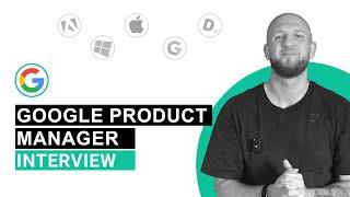 Guide to Google Product Manager (Google PM) Interview Process, Questions and Tips