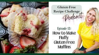 Easy Tricks for Fluffy Gluten-Free Muffins