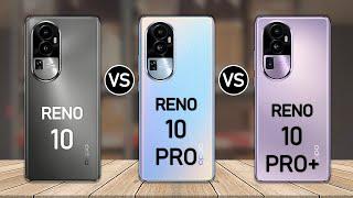 Oppo Reno 10 vs Oppo Reno 10 Pro vs Oppo Reno 10 Pro Plus