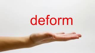 How to Pronounce deform - American English