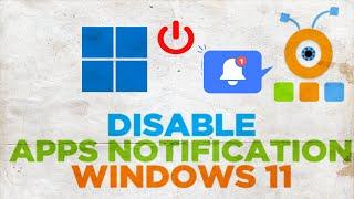 How To Disable Apps Notifications In Windows 11