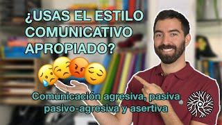 ¿Cómo mejorar tu comunicación? | Comunicación asertiva, pasiva, agresiva y pasivo-agresiva