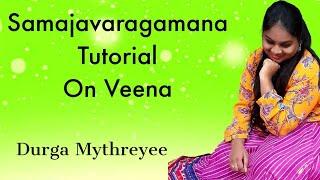 Samajavaragamana krithi tutorial on veena | Tutorial 6 |Durga Mythreyee |