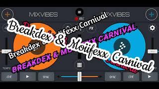 Breakdex & Moiifexx Carnival Full Song 