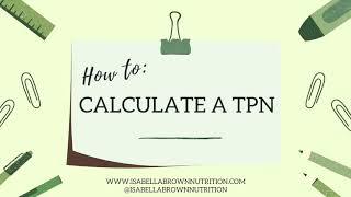 How To Calculate Total Parenteral Nutrition (TPN) (Central Line)